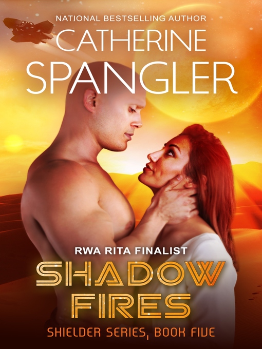 Title details for Shadow Fires — a Science Fiction Romance (Book 5, Shielder Series) by Catherine Spangler - Wait list
